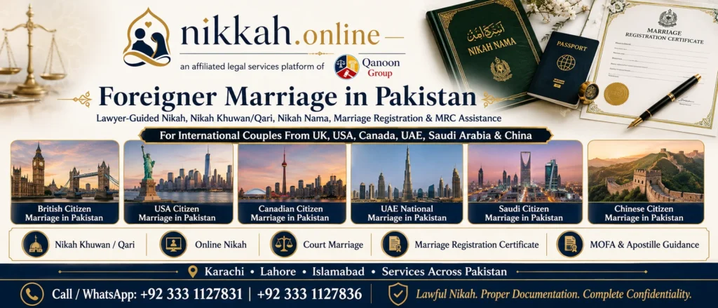 Foreigner marriage in Pakistan with Pakistani and foreign national couple completing lawyer-guided Nikah and marriage registration.